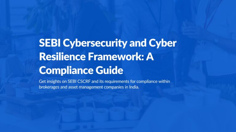 SEBI Cybersecurity and Cyber Resilience Framework: A Compliance Guide