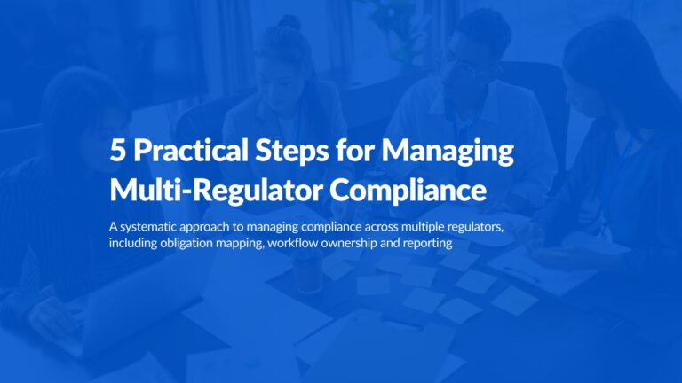 5 Practical Steps for Managing Multi-Regulator Compliance