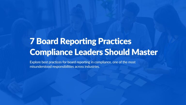 7 Board Reporting Practices Compliance Leaders Should Master
