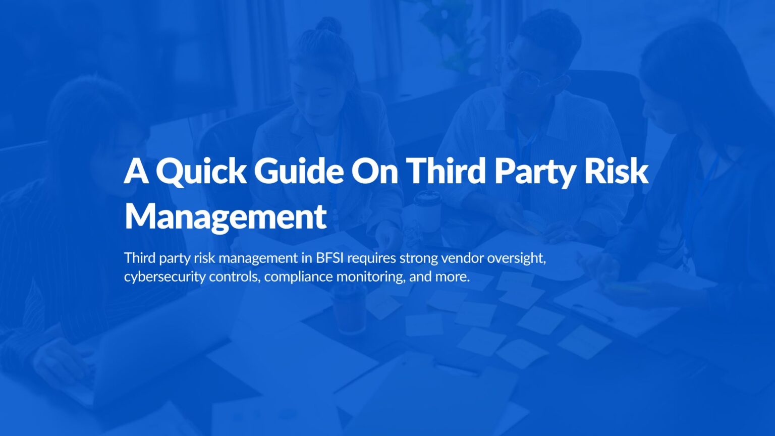 A Quick Guide On Third Party Risk Management - eQomply