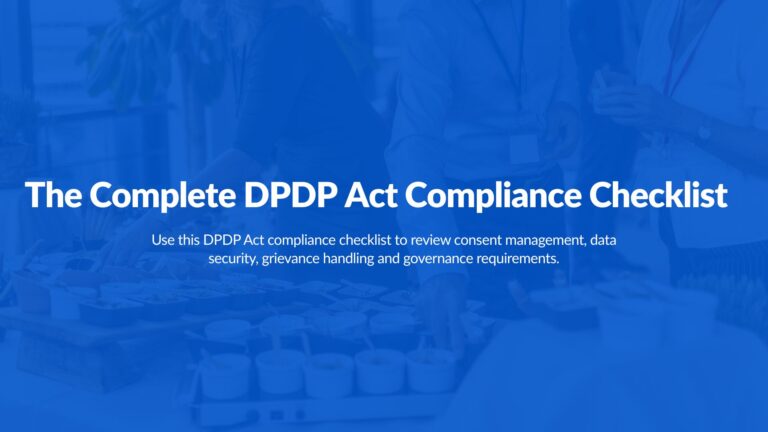 The Complete DPDP Act Compliance Checklist