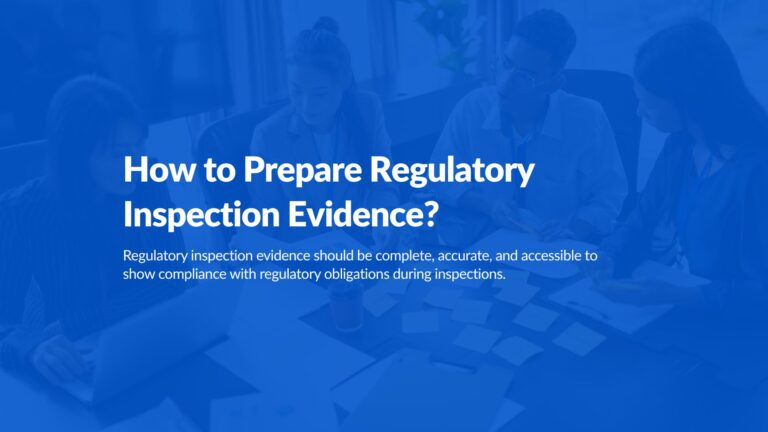 How to Prepare Regulatory Inspection Evidence?