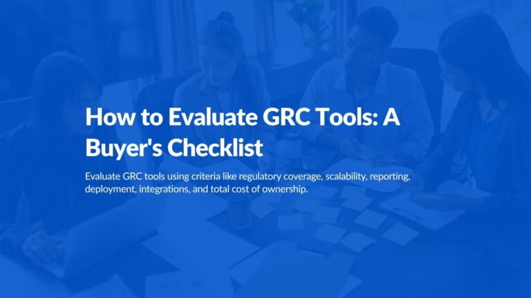 How to Evaluate GRC Tools: A Buyer’s Checklist